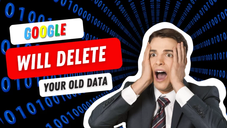 Google will delete your data