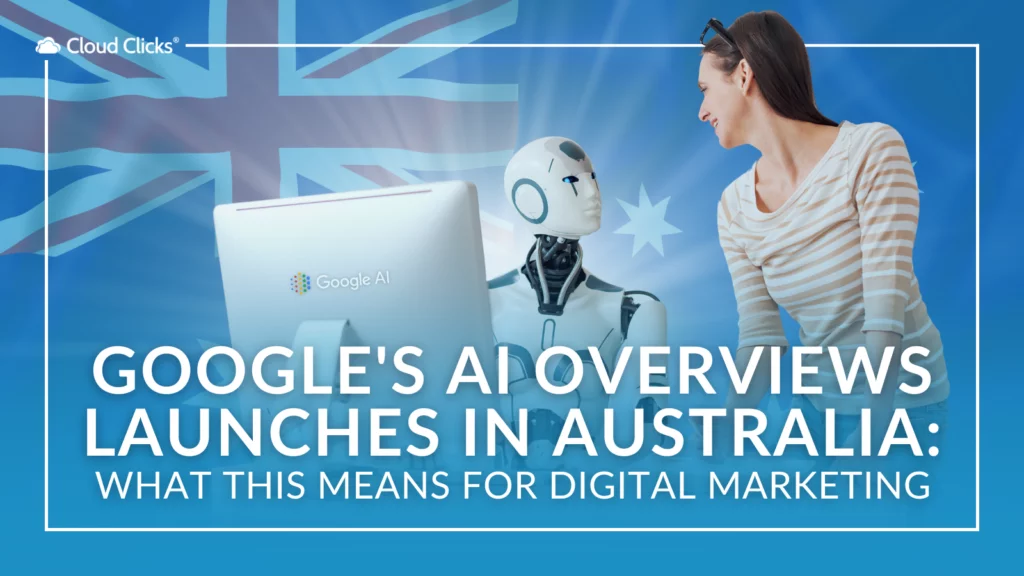 Google's AI Overviews Launches in Australia: What This Means for Digital Marketing